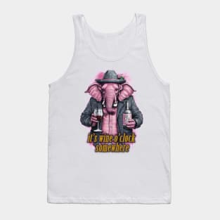 it's wine o'clock somewhere Tank Top